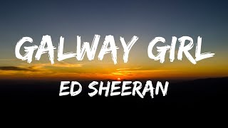 Ed Sheeran  Galway Girl Lyrics Video [upl. by Moskow163]