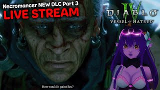 Necromancer Build Diablo NEW DLC Part 3 FINALE  Live Streamed 10182024 [upl. by Abey497]