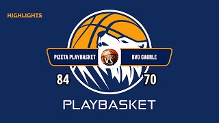 HIGHLIGHTS PIZETA PLAYBASKET VS BVO CAORLE [upl. by Fine878]