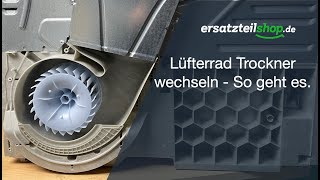 Lüfterrad Trockner wechseln  So geht es [upl. by Fonsie941]