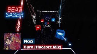 NceS  Burn Haocore Mix  Beat Saber  Expert  9389 [upl. by Ydahs209]