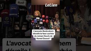 Lavocate Benbrahem dévoile la face cachée du roman Houris de Kamel Daoud [upl. by Nomead]