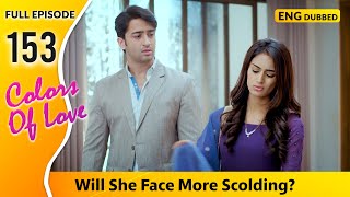 Sonakshi’s future at risk Colors Of Love  Full Episode 153【 English Dubbed 】 [upl. by Thorwald]