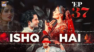 ISHQ HAI EPISODE 37  DANISH TAIMOOR  MINAL KHAN  ARY DIGITAL [upl. by Anivid]