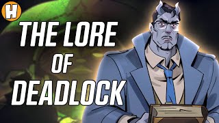 Deadlock Lore EXPLAINED  The Story So Far [upl. by Lepley]