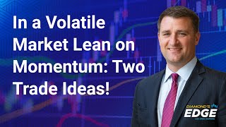 In a Volatile Market Lean on Momentum Two Trade Ideas [upl. by Nagar]