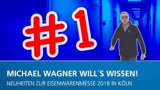 Michael Wagner wills wissen  Neues zur Eisenwarenmesse 2018 [upl. by Elocan]