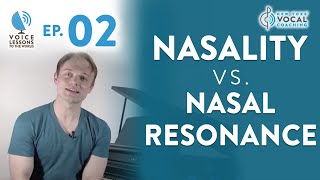 Ep 2 quotNasality Vs Nasal Resonancequot  Voice Lessons To The World [upl. by Anaugal]