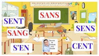 CENT SANS SENS SENT SEN SANG APPRENDRE LE FRANÇAIS [upl. by Atiuqihs647]