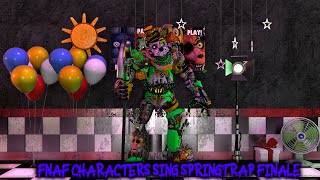 Fnaf characters sing springtrap finale [upl. by Montanez]