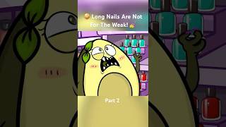 Long Nails Are Not For The Weak 💅 pt2 shorts funny cartoon beauty [upl. by Odnavres]