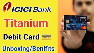 Icici Bank Titanium Debit Card Unboxing Benifits ¦ Icici Bank Titanium Privilege Titanium Debit Card [upl. by Annoirb]