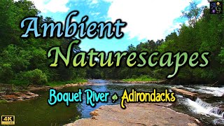 Ambient Naturescapes 🏞️ Boquet River  Adirondacks NY  2 HOUR RealLife Nature Compilation 4K 🍃 [upl. by Amarillas]