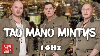 16Hz  Tau Mano Mintys Official Lyric Video Lietuviškos Dainos [upl. by Htebasyle]