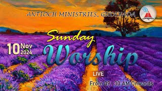 Antioch Ministries  Sunday Worship  Bro Pilla Venkataratnam  10 NOV 2024  930 AM [upl. by Eybbob681]