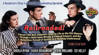 Railroaded 1947 — Crime Film Noir  John Ireland Ed Kelly Sheila Ryan Hugh Beaumont [upl. by Moreen]