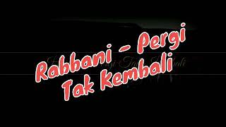 Rabbani  pergi tak kembali lirik [upl. by Stanway]