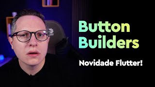 Novidade no Flutter Personalização com Button Builders [upl. by Sadoc607]