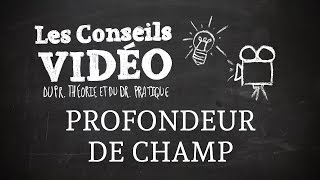 Les Conseils Vidéo  La profondeur de champ épisode du 29052015 [upl. by Neleb]