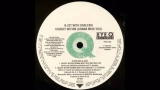 1995 BZet with Darlesia  Caught Within Gonna Miss You Mousse T Extended RMX [upl. by Glad970]