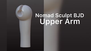 Nomad Sculpt BJD Upper Arm [upl. by Dloreh855]