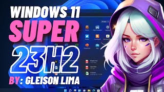 ✅ WINDOWS 11 SUPER  GLEISON LIMA  WINDOWS 11 LITE  ✅ [upl. by Eceeryt]