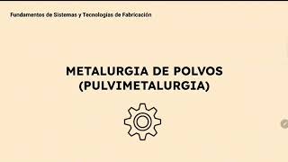 Metalurgia de Polvos Pulvimetalurgia  FUSITEFA TEMA 14 [upl. by Aluin]