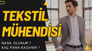 Tekstil Mühendisi Olunur  Tekstil Mühendisi Kaç Para Kazanır [upl. by Chatwin]