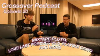 Crossover Podcast Episode 20 MIXTAPE PLUTO PLAYBOI CARTI SINGLES AND DESTROY LONELY [upl. by Danica289]