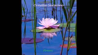 Ornella Saracino  Flowers [upl. by Frederich]