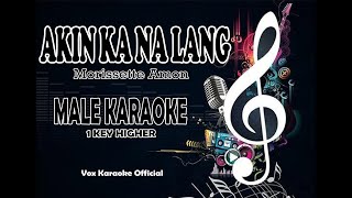 AKIN KA NA LANG l Morissette Amon l MALE KARAOKE 1 KEY HIGHER [upl. by Shandeigh]