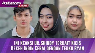 Live Reaksi Dokter Shindy Teuku Ryan Minta Rujuk Dengan Ricis [upl. by Guidotti545]