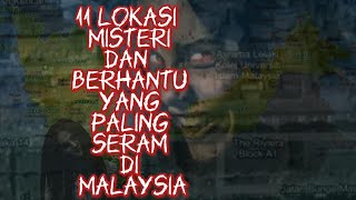 11 Lokasi misteri dan berhantu yang paling seram di Malaysia  Cover [upl. by Jarnagin869]