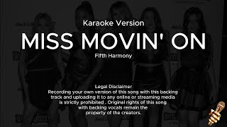 Fifth Harmony  Miss Movin On Karaoke Version [upl. by Eninnaj]