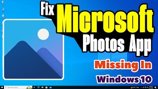 How to Fix Microsoft Photos App Missing In Windows 10 PC or Laptop [upl. by Iroak131]