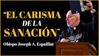 El Carisma de la Sanación Como La Nueva Evangelización  Obispo Joseph Espaillat  R9 [upl. by Bradford]