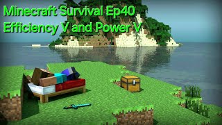 Minecraft Ep40  Efficiency V and Power V [upl. by Leuas]