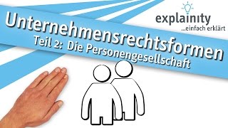 Unternehmensrechtsformen Teil 2 Die Personengesellschaft einfach erklärt explainity® Erklärvideo [upl. by Aserat]