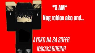 Nag Roblox ako ng 3 AM at Hindi Ko na gagawen uli [upl. by Josias]