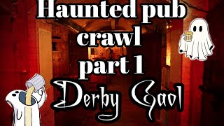 HAUNTED pub crawl Derby Gaol with Richard Felix amp Wayne Truman [upl. by Giana197]