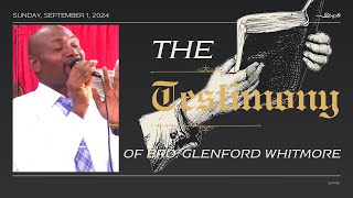 Testimony  Bro Glenford Whitmore  September 1 2024 [upl. by Latsryk]