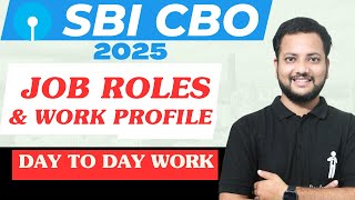 SBI CBO DaytoDay Work  Job Roles amp Responsibilities Explained  SBI Circle Based Officer 2025 [upl. by Essilrahc]