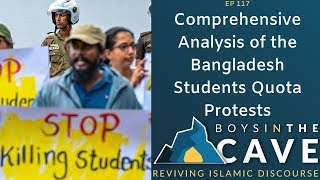 Episode 117  Comprehensive Analysis of the Bangladesh Student Quota Protests [upl. by Surtemed]