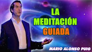 Mario Alonso Puig  La meditación guiada [upl. by Ynnaej]