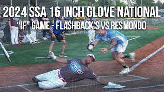 quotIFquot Game  Flashbacks vs Resmondo  2024 SSA 16 Inch Glove Major Nationals [upl. by Thagard]