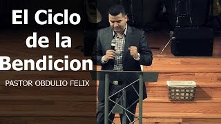 El Ciclo de la Bendicion Pastor Obdulio Felix [upl. by Margetts]