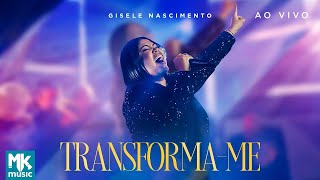 Gisele Nascimento  Transformame Clipe Oficial MK Music DVD 20 Anos Ao Vivo [upl. by Charin209]