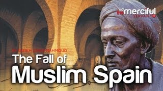 The Fall of Andalus  Islamic Spain ᴴᴰ Powerful Reminder [upl. by Sivrad681]