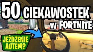 50 CIEKAWOSTEK Z FORTNITE O KTÓRYCH NIE MIAŁEŚ POJĘCIA  JAZDA AUTEM  LEESOO [upl. by Ailehs]