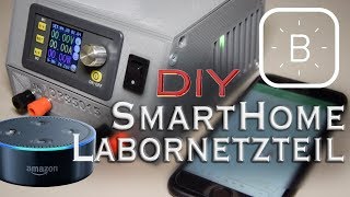 SmartHome Labornetzteil für unter 40€   DPS5015  Spannungsregler  DIY  deutsch  ESP8266 [upl. by Asereht]